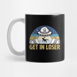 Get In Loser Funny Alien UFO Mug